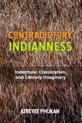 Contradictory Indianness: Indenture, Creolization, and Literary Imaginary цена и информация | Исторические книги | kaup24.ee