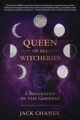 Queen of All Witcheries: A Biography of the Goddess цена и информация | Самоучители | kaup24.ee