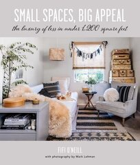 Small Spaces, Big Appeal: The Luxury of Less in Under 1,200 Square Feet цена и информация | Самоучители | kaup24.ee