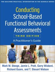 Conducting School-Based Functional Behavioral Assessments: A Practitioner's Guide 3rd edition hind ja info | Ühiskonnateemalised raamatud | kaup24.ee