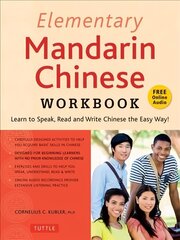 Elementary Mandarin Chinese Workbook: Learn to Speak, Read and Write Chinese the Easy Way! (Companion Audio) цена и информация | Пособия по изучению иностранных языков | kaup24.ee