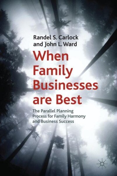 When Family Businesses are Best: The Parallel Planning Process for Family Harmony and Business Success цена и информация | Majandusalased raamatud | kaup24.ee