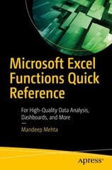 Microsoft Excel Functions Quick Reference: For High-Quality Data Analysis, Dashboards, and More 1st ed. цена и информация | Книги по экономике | kaup24.ee