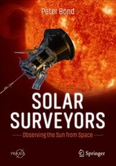 Solar Surveyors: Observing the Sun from Space 1st ed. 2022 цена и информация | Книги по экономике | kaup24.ee