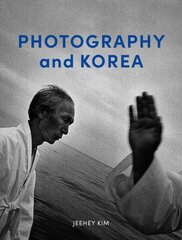 Photography and Korea hind ja info | Fotograafia raamatud | kaup24.ee