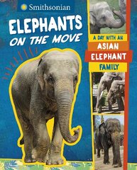 Elephants on the Move: A Day with an Asian Elephant Family hind ja info | Noortekirjandus | kaup24.ee