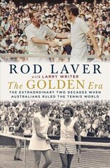 The Golden Era: The extraordinary 25 years when Australians ruled the tennis world hind ja info | Tervislik eluviis ja toitumine | kaup24.ee