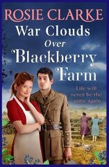 War Clouds Over Blackberry Farm: The start of a brand new historical saga series by Rosie Clarke цена и информация | Фантастика, фэнтези | kaup24.ee