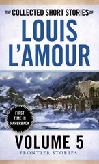 The Collected Short Stories of Louis L'Amour, Volume 5 hind ja info | Fantaasia, müstika | kaup24.ee