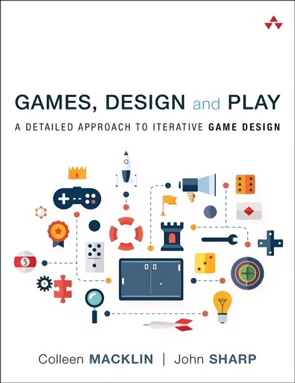 Games, Design and Play: A detailed approach to iterative game design цена и информация | Majandusalased raamatud | kaup24.ee