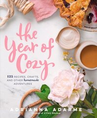 Year of Cozy: 125 Recipes, Crafts, and Other Homemade Adventures hind ja info | Retseptiraamatud  | kaup24.ee