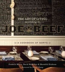 Art of Living According to Joe Beef: A Cookbook of Sorts hind ja info | Retseptiraamatud | kaup24.ee