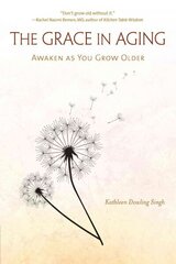 The Grace in Aging: Awaken as You Grow Older hind ja info | Eneseabiraamatud | kaup24.ee