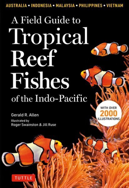 Field Guide to Tropical Reef Fishes of the Indo-Pacific цена и информация | Tervislik eluviis ja toitumine | kaup24.ee