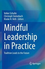 Mindful Leadership in Practice: Tradition Leads to the Future hind ja info | Ühiskonnateemalised raamatud | kaup24.ee