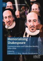 Memorialising Shakespeare: Commemoration and Collective Identity, 1916-2016 hind ja info | Ajalooraamatud | kaup24.ee