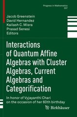 Interactions of Quantum Affine Algebras with Cluster Algebras, Current Algebras and Categorification: In honor of Vyjayanthi Chari on the occasion of her 60th birthday 1st ed. 2021 цена и информация | Книги по экономике | kaup24.ee