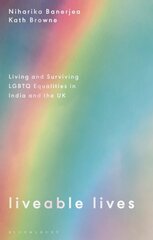 Liveable Lives: Living and Surviving LGBTQ Equalities in India and the UK цена и информация | Книги по социальным наукам | kaup24.ee