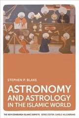Astronomy and Astrology in the Islamic World hind ja info | Ühiskonnateemalised raamatud | kaup24.ee