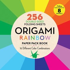 Origami Rainbow Paper Pack Book: 256 Double-Sided Folding Sheets (Includes Instructions for 8 Models) цена и информация | Книги о питании и здоровом образе жизни | kaup24.ee