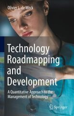 Technology Roadmapping and Development: A Quantitative Approach to the Management of Technology 1st ed. 2022 hind ja info | Ühiskonnateemalised raamatud | kaup24.ee