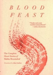 Blood Feast: The Complete Short Stories of Malika Moustadraf hind ja info | Fantaasia, müstika | kaup24.ee