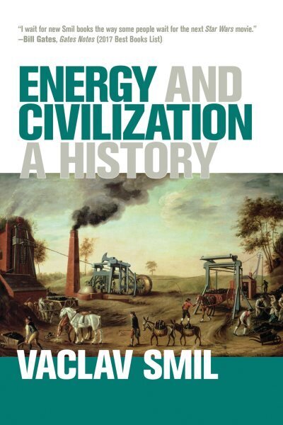 Energy and Civilization: A History hind ja info | Ühiskonnateemalised raamatud | kaup24.ee