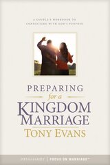 Preparing for a Kingdom Marriage: A Couple's Workbook to Connecting with God's Purpose hind ja info | Usukirjandus, religioossed raamatud | kaup24.ee