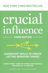 Crucial Influence, Third Edition: Leadership Skills to Create Lasting Behavior Change 3rd edition цена и информация | Книги по экономике | kaup24.ee