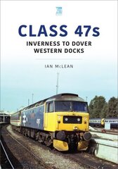 Class 47s: Inverness to Dover Western Docks, 1985-86: Inverness to Dover Western Docks цена и информация | Путеводители, путешествия | kaup24.ee