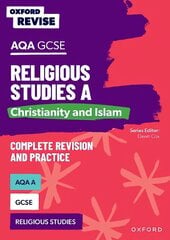 Oxford Revise: AQA GCSE Religious Studies A: Christianity and Islam 1 цена и информация | Книги для подростков и молодежи | kaup24.ee