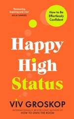 Happy High Status: How to Be Effortlessly Confident цена и информация | Самоучители | kaup24.ee