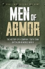 Men of Armor: the History of B Company, 756th Tank Battalion in World War II: Part 2: Cassino and Rome hind ja info | Ajalooraamatud | kaup24.ee