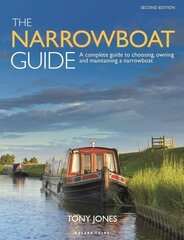 Narrowboat Guide 2nd edition: A complete guide to choosing, owning and maintaining a narrowboat 2nd edition цена и информация | Путеводители, путешествия | kaup24.ee