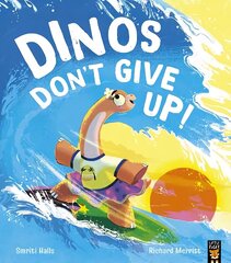 Dinos Don't Give Up! цена и информация | Книги для малышей | kaup24.ee