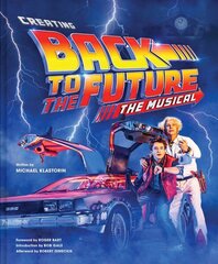 Creating Back to the Future: The Musical цена и информация | Книги об искусстве | kaup24.ee