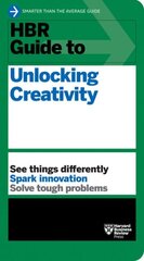 HBR Guide to Unlocking Creativity цена и информация | Книги по экономике | kaup24.ee