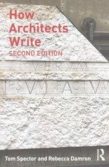 How Architects Write 2nd edition цена и информация | Книги по архитектуре | kaup24.ee