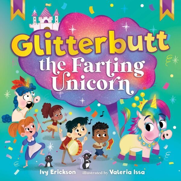 Glitterbutt the Farting Unicorn hind ja info | Noortekirjandus | kaup24.ee