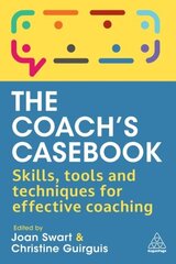 The Coach's Casebook: Skills, Tools and Techniques for Effective Coaching hind ja info | Majandusalased raamatud | kaup24.ee