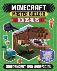 Master Builder - Minecraft Dinosaurs (Independent & Unofficial): A Step-by-step Guide to Building Your Own Dinosaurs, Packed With Amazing Jurassic Facts to Inspire You! hind ja info | Noortekirjandus | kaup24.ee
