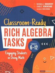 Classroom-Ready Rich Algebra Tasks, Grades 6-12: Engaging Students in Doing Math цена и информация | Книги для подростков и молодежи | kaup24.ee