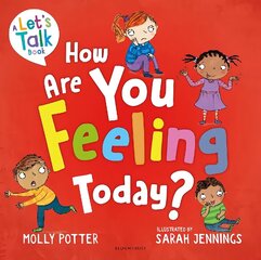 How Are You Feeling Today?: A Let's Talk picture book to help young children understand their emotions цена и информация | Книги для подростков и молодежи | kaup24.ee