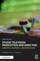 Studio Television Production and Directing: Concepts, Equipment, and Procedures, 3rd edition hind ja info | Kunstiraamatud | kaup24.ee