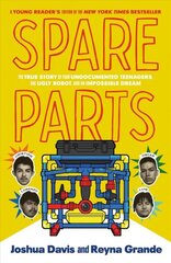 Spare Parts: The True Story of Four Undocumented Teenagers, One Ugly Robot, and an Impossible Dream hind ja info | Noortekirjandus | kaup24.ee
