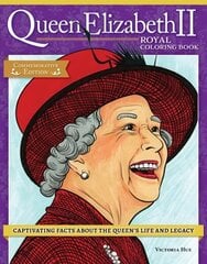 Queen Elizabeth II Royal Coloring Book: Captivating Facts about the Queen's Life and Legacy цена и информация | Книги о питании и здоровом образе жизни | kaup24.ee