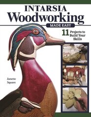Intarsia Woodworking Made Easy: 11 Projects to Build Your Skills цена и информация | Книги о питании и здоровом образе жизни | kaup24.ee