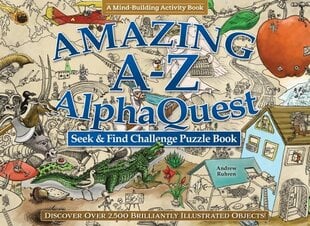 Amazing A-Z AlphaQuest Seek & Find Challenge Puzzle Book: Discover Over 2,500 Brilliantly Illustrated Objects! цена и информация | Книги о питании и здоровом образе жизни | kaup24.ee