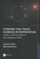 Forensic DNA Trace Evidence Interpretation: Activity Level Propositions and Likelihood Ratios hind ja info | Ühiskonnateemalised raamatud | kaup24.ee