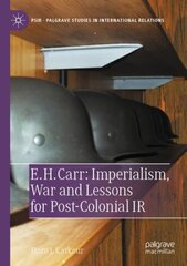 E. H. Carr: Imperialism, War and Lessons for Post-Colonial IR hind ja info | Ühiskonnateemalised raamatud | kaup24.ee